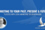 Marketing to Your Past Present and Future Clients